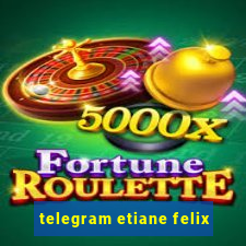 telegram etiane felix